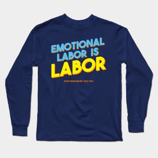 Emotional Labor Is Labor Long Sleeve T-Shirt